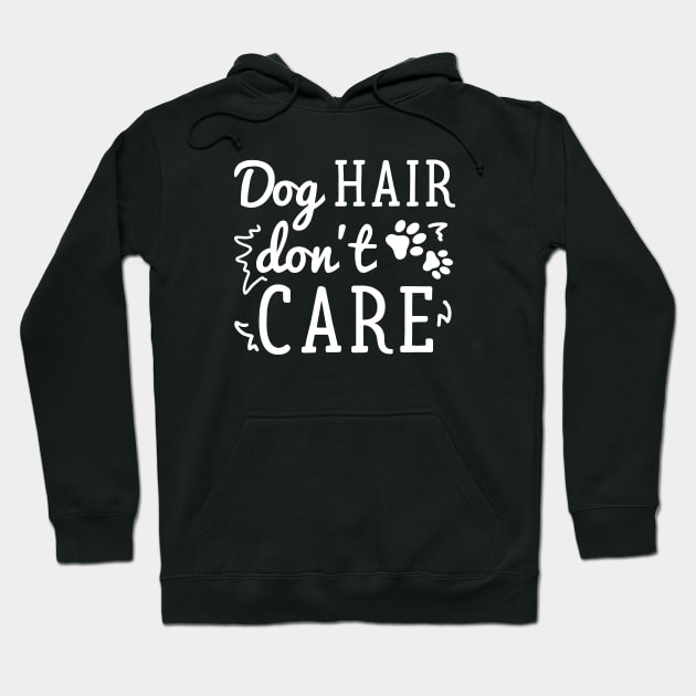 Dog Hair Don’t Care Hoodie by LuckyFoxDesigns